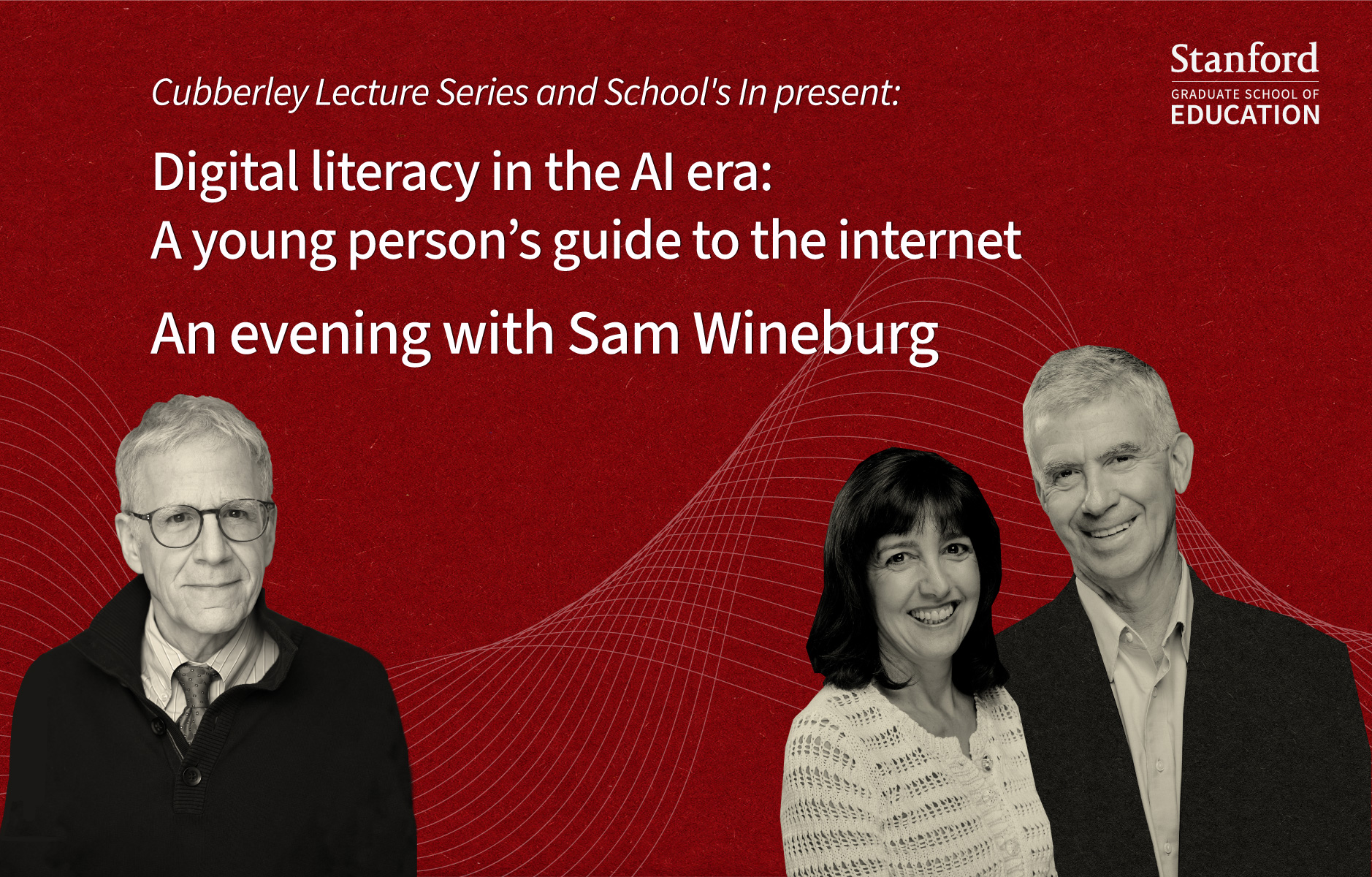 Graphic with red background, Sam Wineburg on the left, Dan Schwartz and Danise Pope on the right with title of the event above them