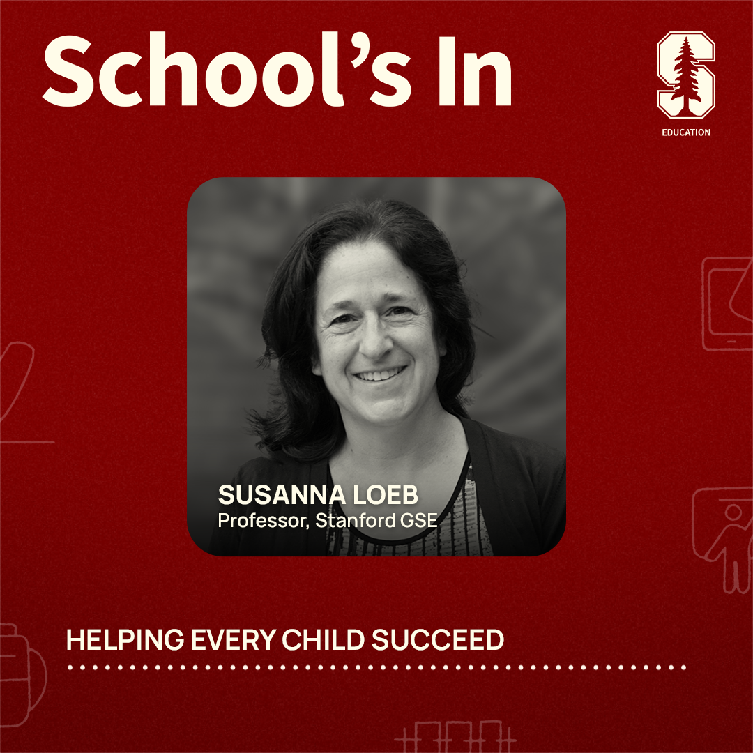 Susanna Loeb is a professor at Stanford Graduate School of Education.